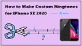 How to Make Ringtones on iPhone SE 2020