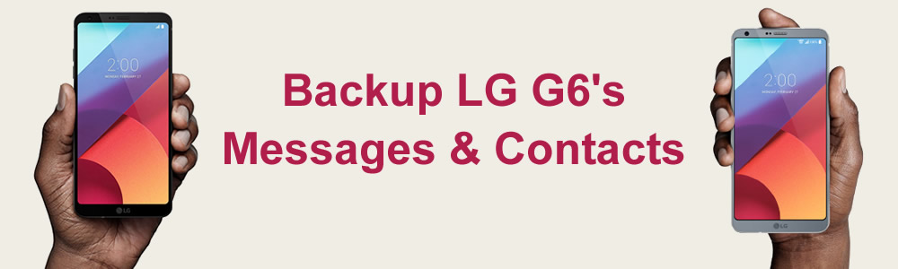 how to download text messages to computer lg g6